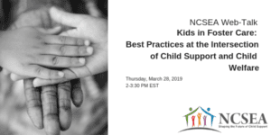 Kids in Foster Care: Best Practices at the Intersection of Child Support and Child Welfare