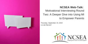 Motivational Interviewing Round Two: A Deeper Dive into Using MI to Empower Parents