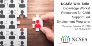 Knowledge Works!  Resources for Child Support Led Employment Programs