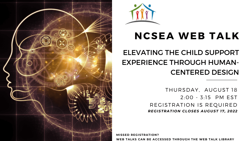NCSEA Web Talk: Elevating the Child Support Experience Through Human-Centered Design