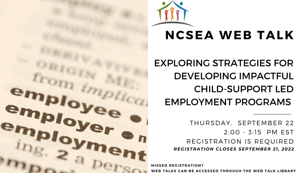 NCSEA Web Talk: Exploring Strategies for Developing Impactful Child-Support Led Employment Programs
