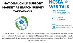 NCSEA Web Talk: National Child Support Market Research Survey Takeaways