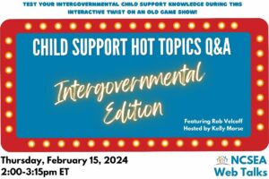 Web Talk - Child Support Hot Topics: Intergovernmental Edition